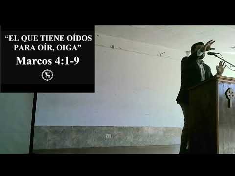 "El que tiene oídos para oír, oiga" Marcos 4:1-9. Rev. Néstor Rubilar.