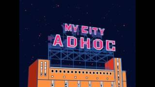 Adhoc - My City ( NEW SONG)