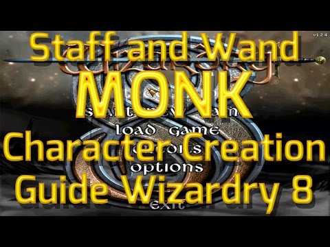How to make a Staff & Wand Monk in Wizardry 8 - Character Creation Guide Highest Difficulty Gameplay