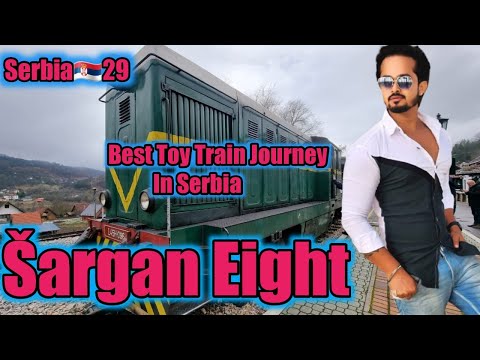 Sargan Eight Railway | Mokra Gora | Train Journey In Serbia | Mr Neel Sarkar