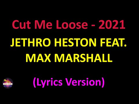 Jethro Heston feat. Max Marshall - Cut Me Loose - 2021 Edit (Lyrics version)