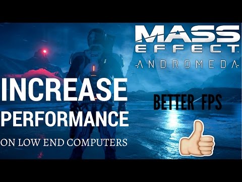 How to play Mass Effect Andromeda on Low Spec PC - Simple tweaks for better Performance