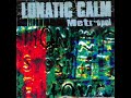 Lunatic Calm Leave You Far Behind Cannibalized Instrumental