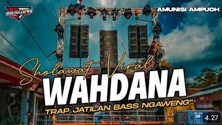Download lagu DJ TRAP WAHDANA DANA SHOLAWAT VIRAL 2023 BASS AMPOH ZAINUL 99 mp3