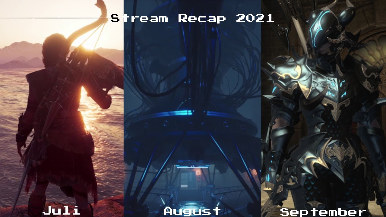 Stream Recap 2021 - Teil 3 (Juli, August, September)