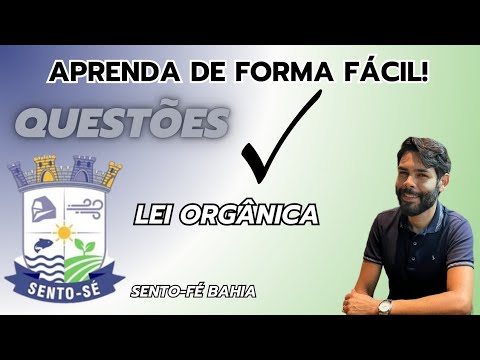 SENTO-SÉ BAHIA / LEI ORGÂNICA / QUESTÕES (09/04/2024)