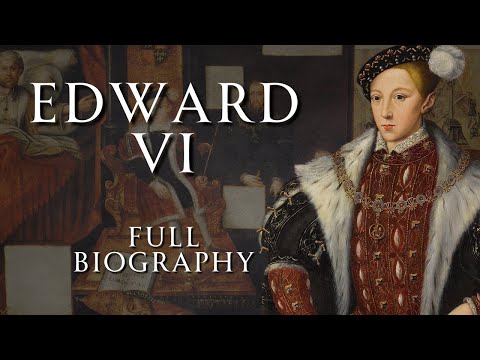 The Life of Edward VI | Full Biography | Human Voiced, No Ads