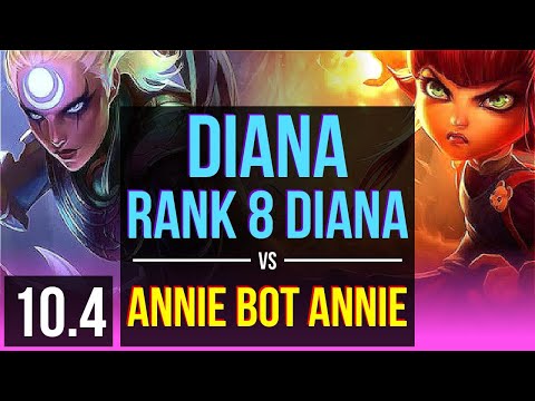 DIANA vs Annie Bot ANNIE (MID) | Rank 8 Diana, 800+ games | NA Challenger | v10.4