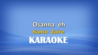 Video thumbnail of "Osanna eh (Santo Zaire) KARAOKE"