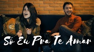 Só Eu Pra Te Amar - Henrique e Juliano (Ny e Luciano Cover)