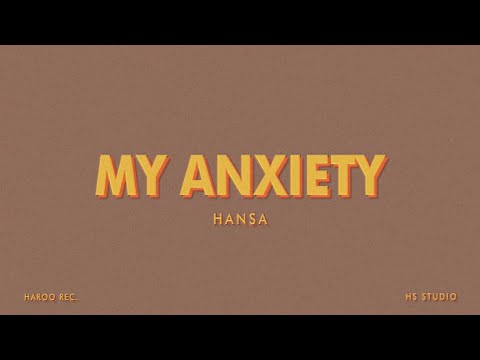 Hansa - My Anxiety [Official Music Video]