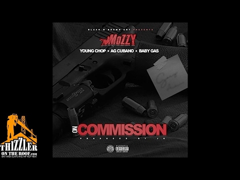 Mozzy x Young Chop x AG Cubano x Baby Gas - On Commission [Prod. JG] [Thizzler.com]