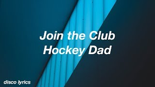 Join the Club || Hockey Dad Lyrics
