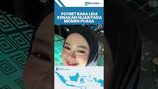 Potret Rara LIDA Kenakan Hijab pada Momen Puasa Pertama, Tuai Pujian dari Warganet