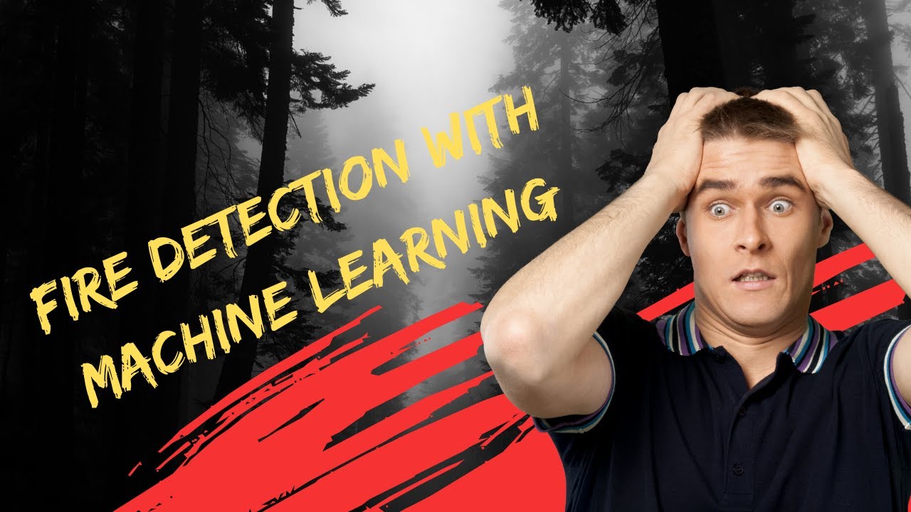 Fire Detection With Machine Learning | ASMR Programming
