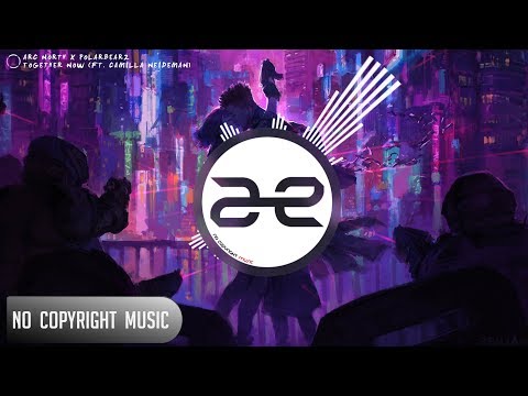Arc North x Polarbearz - Together Now (ft. Camilla Neideman)