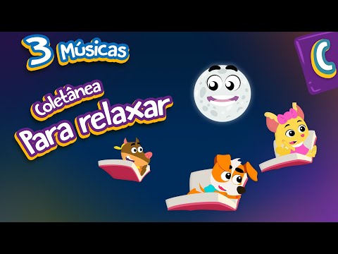 PARA RELAXAR - CANINÓPOLIS | Músicas Infantis #babyvideos
