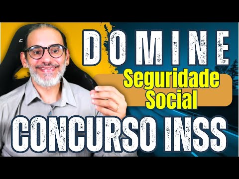 SEGURIDADE SOCIAL para o INSS : A Base para Gabaritar Direito Previdenciário | Aula Completa