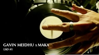 LSD#1 - GAVIN MEIDHU / MAKA