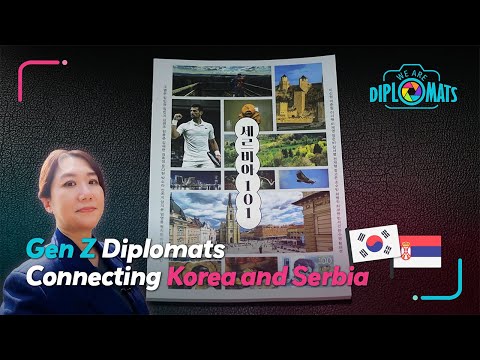 [WE ARE DIPLOMATS English Version] Gen Z Diplomats Connecting Korea and Serbia