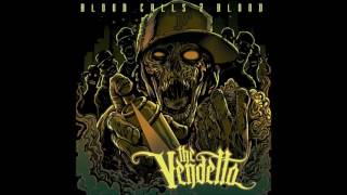 THE VENDETTA - BLOOD CALLS 2 BLOOD [[FULL ALBUM]] No intro