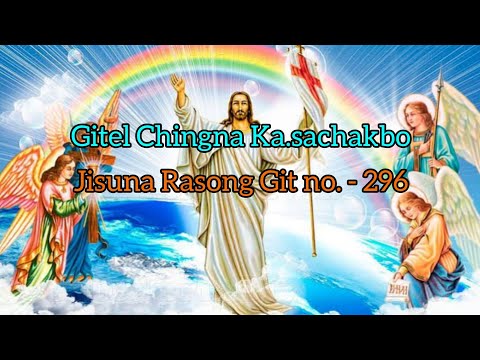 Gitel chingna Ka.sachakbo || JR git no. 296||