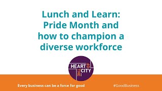 Lunch and Learn: Pride Month and how to champion a diverse workforce
