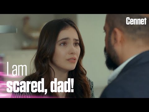 What Cennet is scared of? - Cennet