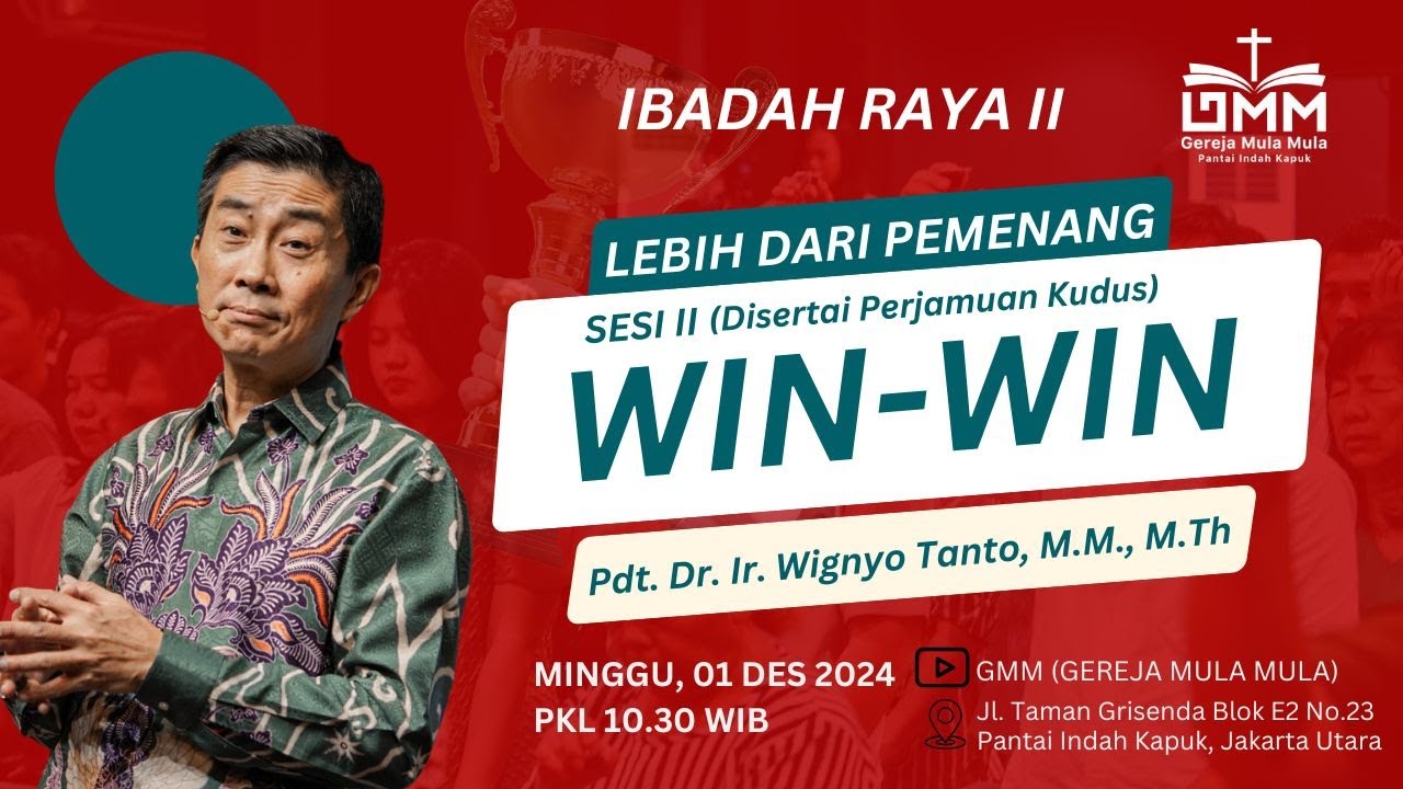 Sesi 2 – Lebih Dari Pemenang: Win-Win – Pdt. Dr. Ir. Wignyo Tanto, M.M., M.Th. (011224)