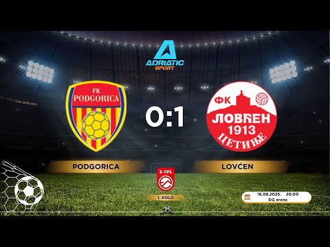 2. CFL | FK Podgorica 0:1 FK Lovćen | 1. kolo | 16.08.2025. | IZVJEŠTAJ