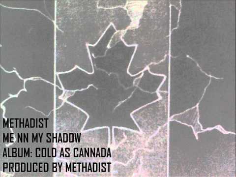 METHADIST - ME N MY SHADOW - COLD AS CANADA