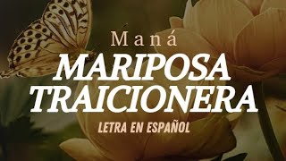 MANÁ - Mariposa Traicionera (letra en español)