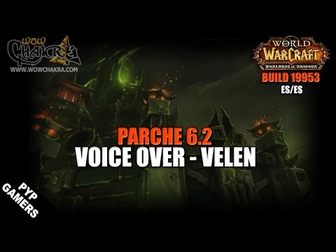 Voice Over Velen español - Parche 6.2 Warlords of Draenor