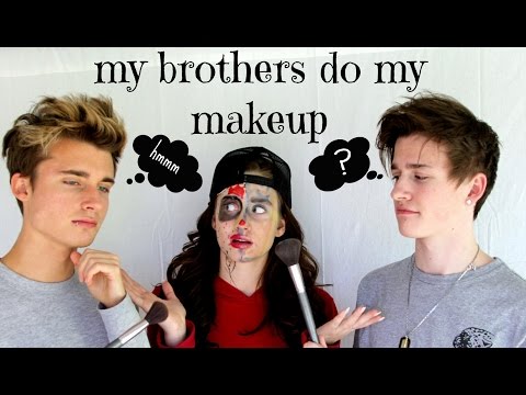 MY BROTHERS DO MY MAKEUP