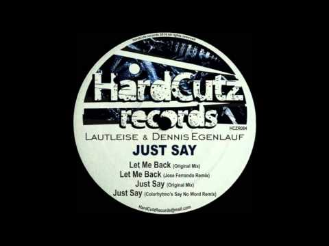 Lautleise & Dennis Egenlauf - Just Say (Original Mix) [Sonique Records Mannheim]