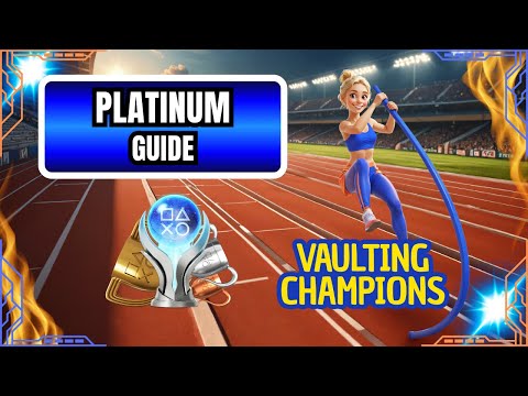 Vaulting Champions – Platinum Trophy Guide | 2-3 Minute Easy Platinum (PS4/PS5)
