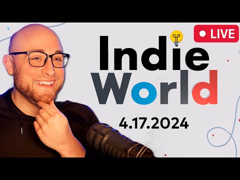Live Reaction! Indie World Showcase 4.17.2024 - Nintendo Switch