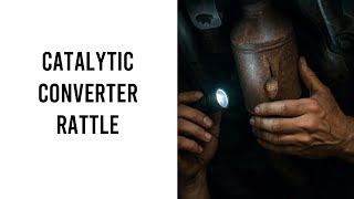Catalytic Converter Rattle