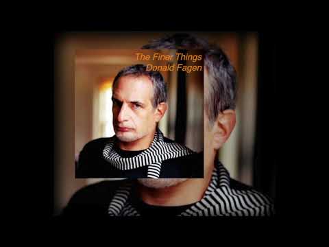 "The Finer Things" by Donald Fagen