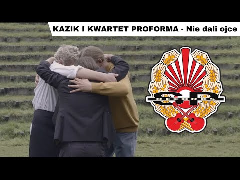KAZIK I KWARTET PROFORMA - Nie dali ojce [OFFICIAL VIDEO]