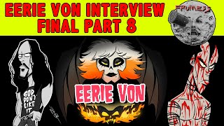 Eerie Von Interview Part 8: THE FINAL DESCENT | Danzig | Samhain | Frumess
