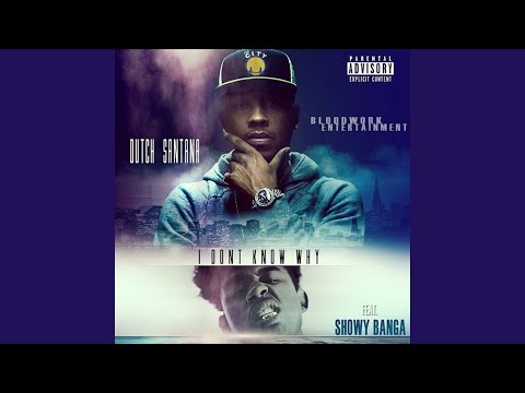 I Don't Know Why (feat. Showy Banga)