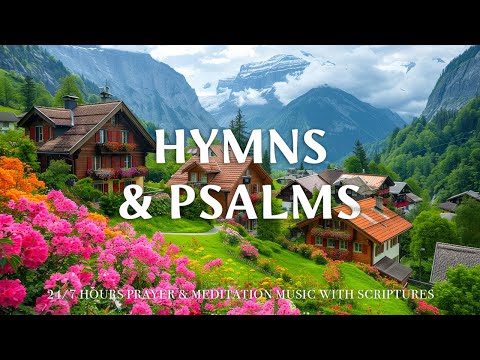 HYMNS & PSALMS | Inspiring Bible Verses & Soft Worship Piano Music 24/7 | Christian Harmonies
