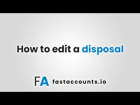 How to edit a disposal in Fast Accounts
