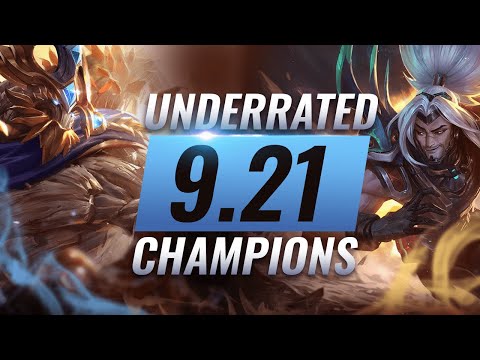 11 INCREDIBLY Underrated Champions YOU SHOULD ABUSE in Patch 9.21 - League of Legends Season 9