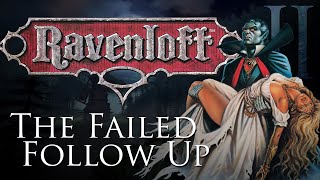 Ravenloft II: The Failed Follow Up | D&amp;D Walkthroughs
