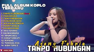 Download lagu TANPO HUBUNGAN - AJENG FEBRIA FULL ALBUM TERBARU DANGDUT KOPLO TERBARU 2026 mp3