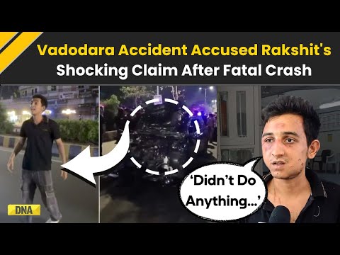 Vadodara Accident: Vadodara Accident Accused Rakshit Chaurasia On Vadodara Car Crash | Gujarat News