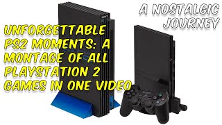 Unforgettable PS2 Moments: A Montage of All Playstation 2 Games in One Video - A Nostalgic Journey