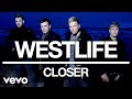 Westlife - Closer (Official Audio)